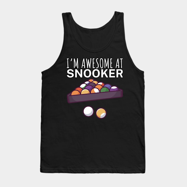 Im awesome at snooker Tank Top by maxcode